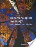 Psychologie phénoménologique : Théorie, recherche et méthode - Phenomenological Psychology: Theory, Research and Method
