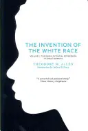 L'invention de la race blanche, volume 2 : L'origine de l'oppression raciale en Amérique anglo-saxonne - The Invention of the White Race, Volume 2: The Origin of Racial Oppression in Anglo-America