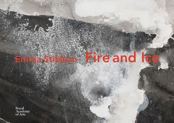 Emma Stibbon : Le feu et la glace - Emma Stibbon: Fire and Ice