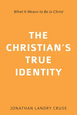 La véritable identité du chrétien : Ce que signifie être en Christ - The Christian's True Identity: What It Means to Be in Christ