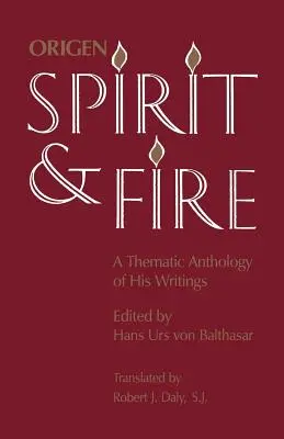 L'esprit et le feu : Anthologie thématique de ses écrits - Spirit and Fire: A Thematic Anthology of His Writings