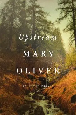 En amont : Essais choisis - Upstream: Selected Essays