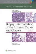 Interprétation de la biopsie du col et du corps de l'utérus - Biopsy Interpretation of the Uterine Cervix and Corpus