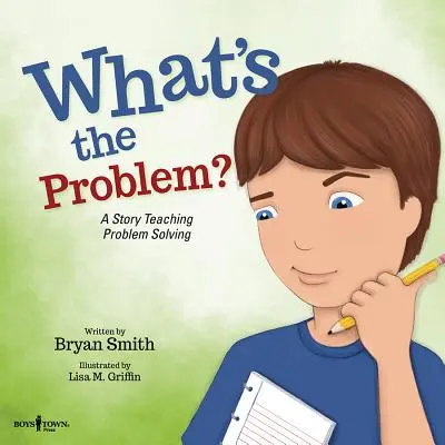 Quel est le problème ? Une histoire pour apprendre à résoudre les problèmes - What's the Problem?: A Story Teaching Problem Solving