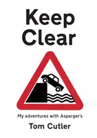 Keep Clear - mes aventures avec le syndrome d'Asperger - Keep Clear - my adventures with Asperger's