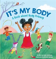 C'est mon corps : Un livre sur l'intimité du corps pour les jeunes enfants - It's My Body: A Book about Body Privacy for Young Children