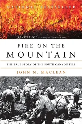 Fire on the Mountain : L'histoire vraie de l'incendie du South Canyon - Fire on the Mountain: The True Story of the South Canyon Fire