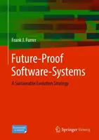 Des systèmes logiciels à l'épreuve du temps : Une stratégie d'évolution durable - Future-Proof Software-Systems: A Sustainable Evolution Strategy