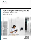 Guide d'apprentissage de base pour la mise en œuvre du routage IP de Cisco (Route) : (Ccnp Route 300-101) - Implementing Cisco IP Routing (Route) Foundation Learning Guide: (Ccnp Route 300-101)