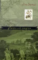 Plantes et Empire : La bioprospection coloniale dans le monde atlantique - Plants and Empire: Colonial Bioprospecting in the Atlantic World