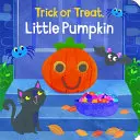 Des bonbons ou un sort, petite citrouille - Trick or Treat, Little Pumpkin