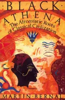 Black Athena - The Afroasiatic Roots of Classical Civilization Volume One : The Fabrication of Ancient Greece 1785-1985 (en anglais) - Black Athena - The Afroasiatic Roots of Classical Civilization Volume One:The Fabrication of Ancient Greece 1785-1985
