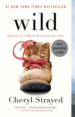 Wild : De la perte à la découverte sur le Pacific Crest Trail - Wild: From Lost to Found on the Pacific Crest Trail