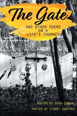 La porte et autres poèmes sur le voyage d'une vie - The Gate and Other Poems on a Life's Journey