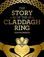 L'histoire de l'anneau de Claddagh - The Story of the Claddagh Ring