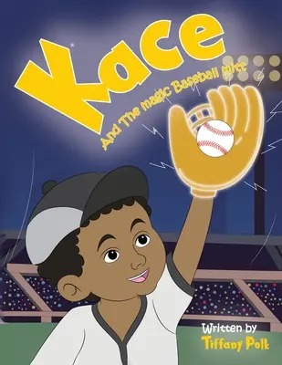 Kace et la mitaine de baseball magique - Kace and the Magic Baseball Mitt