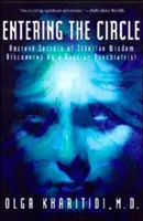 Entrer dans le cercle : Les secrets anciens de la sagesse sibérienne découverts par un psychiatre russe - Entering the Circle: Ancient Secrets of Siberian Wisdom Discovered by a Russian Psychiatrist