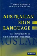 Langue des signes australienne : Auslan : Une introduction à la linguistique de la langue des signes - Australian Sign Language: Auslan: An Introduction to Sign Language Linguistics