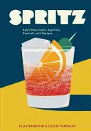 Spritz : le cocktail Aperitivo le plus emblématique d'Italie, avec recettes - Spritz: Italy's Most Iconic Aperitivo Cocktail, with Recipes