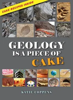 La géologie, c'est du gâteau - Geology Is a Piece of Cake