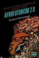 Afrofuturisme 2.0 : L'essor de l'astro-noirité - Afrofuturism 2.0: The Rise of Astro-Blackness