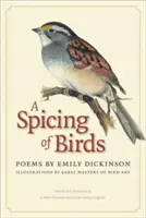 Une épice pour les oiseaux : Poèmes - A Spicing of Birds: Poems