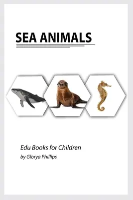 Animaux de la mer : Livre Montessori sur les animaux de la mer, des éléments d'intelligence pour les bébés et les jeunes enfants, un livre pour enfants, des ressources d'apprentissage. - Sea Animals: Montessori real Sea Animals book, bits of intelligence for baby and toddler, children's book, learning resources.