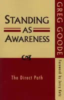 Se tenir debout en tant que conscience : La voie directe - Standing as Awareness: The Direct Path