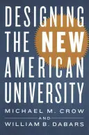 Concevoir la nouvelle université américaine - Designing the New American University