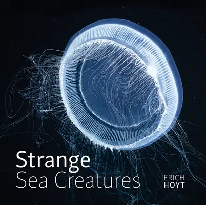 Créatures marines étranges - Strange Sea Creatures