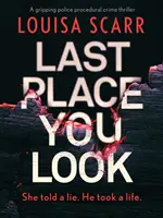 Last Place You Look (Le dernier endroit où l'on regarde) - Un thriller policier captivant. - Last Place You Look - A gripping police procedural crime thriller