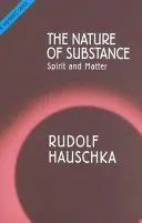 La nature de la substance : L'esprit et la matière - The Nature of Substance: Spirit and Matter