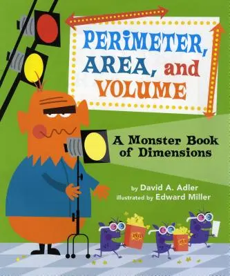 Périmètre, surface et volume : Un livre monstre sur les dimensions - Perimeter, Area, and Volume: A Monster Book of Dimensions