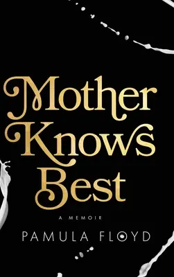 Mother Knows Best : A Memoir - Mother Knows Best: A Memoir