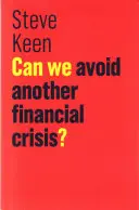 Pouvons-nous éviter une nouvelle crise financière ? - Can We Avoid Another Financial Crisis?