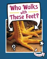 Qui marche avec ces pieds ? - Who Walks With These Feet?