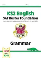 Nouveau KS2 English SAT Buster Foundation : Grammaire (pour les tests de 2022) - New KS2 English SAT Buster Foundation: Grammar (for the 2022 tests)
