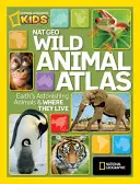 Atlas des animaux sauvages de Nat Geo : Les animaux étonnants de la Terre et leurs lieux de vie - Nat Geo Wild Animal Atlas: Earth's Astonishing Animals and Where They Live