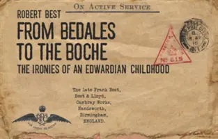 De Bedales au Boche - Les ironies d'une enfance édouardienne - From Bedales to the Boche - The ironies of an Edwardian childhood