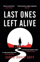 Last Ones Left Alive - Un premier film « farouchement féministe et très imaginatif » - Observer - Last Ones Left Alive - The 'fiercely feminist, highly imaginative debut' - Observer