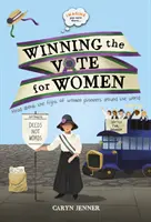 Imaginez que vous étiez là... Gagner le vote des femmes - Imagine You Were There... Winning the Vote for Women