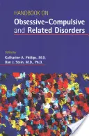 Manuel sur les troubles obsessionnels compulsifs et apparentés - Handbook on Obsessive-Compulsive and Related Disorders