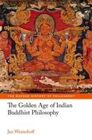 L'âge d'or de la philosophie bouddhiste indienne au premier millénaire Ce - The Golden Age of Indian Buddhist Philosophy in the First Millennium Ce
