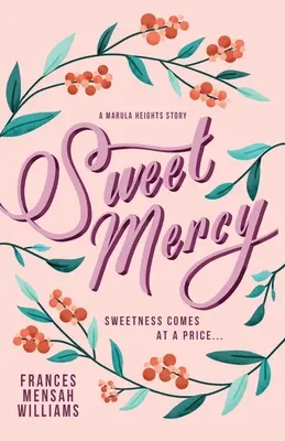 Sweet Mercy : Une histoire d'amour à Marula Heights - Sweet Mercy: A Marula Heights Romance