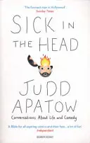 Sick in the Head - Conversations sur la vie et la comédie - Sick in the Head - Conversations About Life and Comedy