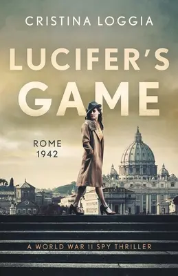 Le jeu de Lucifer : Un thriller d'espionnage émouvant et éprouvant de la Seconde Guerre mondiale - Lucifer's Game: An emotional and gut-wrenching World War II spy thriller