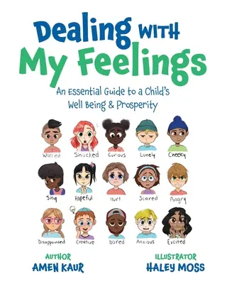 Faire face à mes sentiments : Un guide essentiel pour le bien-être et la prospérité de l'enfant - Dealing With My Feelings: An Essential Guide to a Child's Well Being & Prosperity