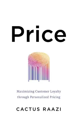 Le prix : Maximiser la fidélité des clients grâce à une tarification personnalisée - Price: Maximizing Customer Loyalty through Personalized Pricing