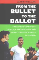 De la balle au bulletin de vote : La section de l'Illinois du Black Panther Party et la politique de coalition raciale à Chicago - From the Bullet to the Ballot: The Illinois Chapter of the Black Panther Party and Racial Coalition Politics in Chicago
