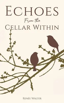 Echos de la cave intérieure - Echoes from the Cellar Within